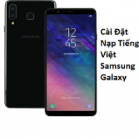 Cài Đặt Nạp Tiếng Việt Samsung Galaxy A8 Star